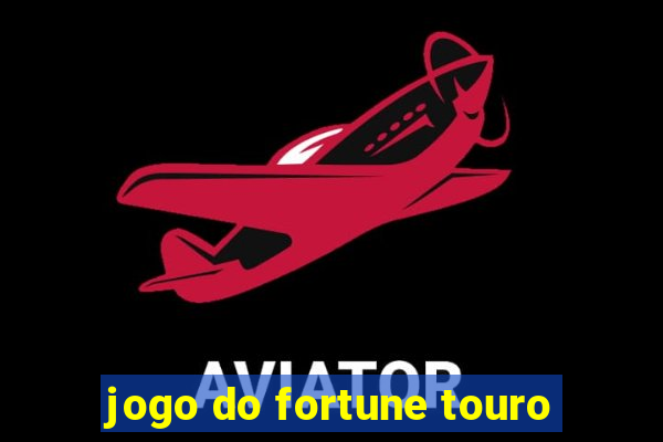 jogo do fortune touro