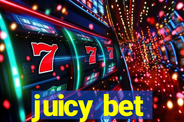 juicy bet