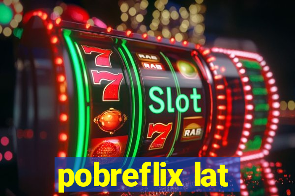 pobreflix lat