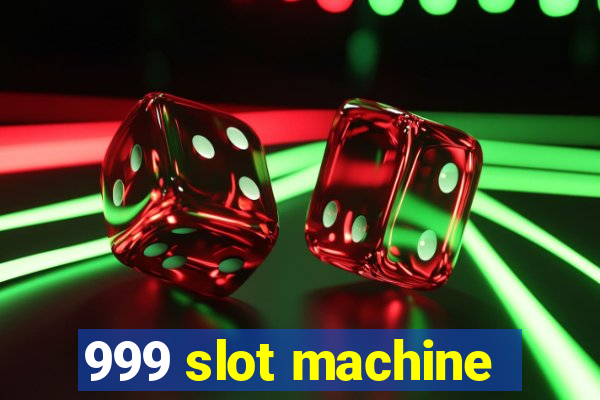 999 slot machine