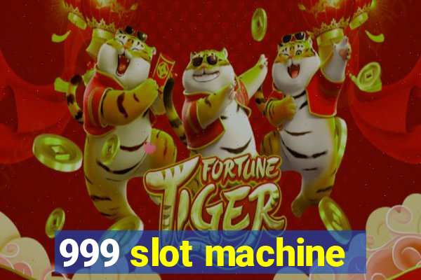 999 slot machine