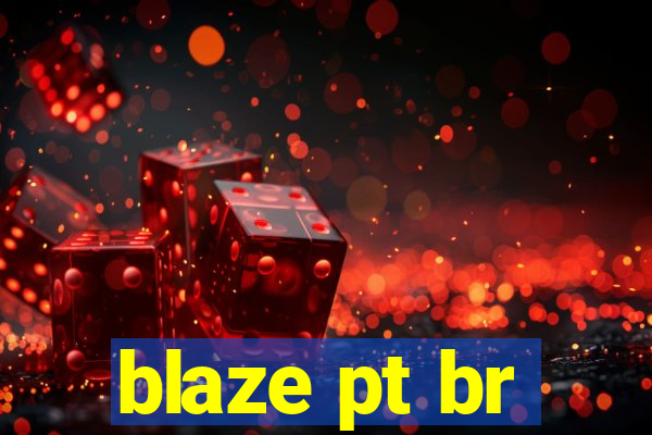 blaze pt br