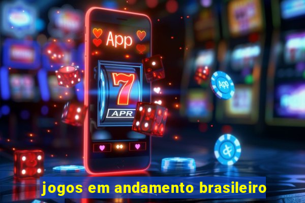 jogos em andamento brasileiro