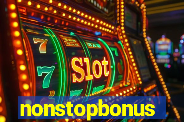 nonstopbonus