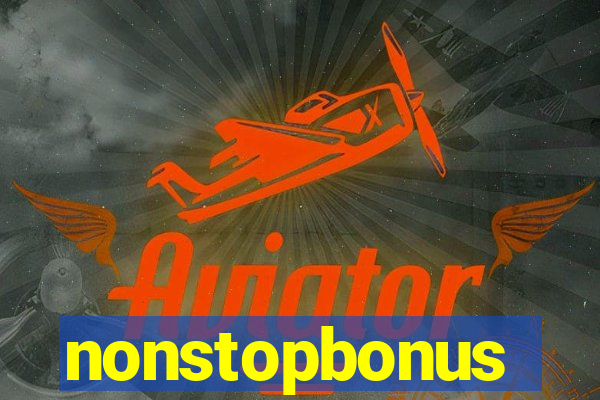 nonstopbonus