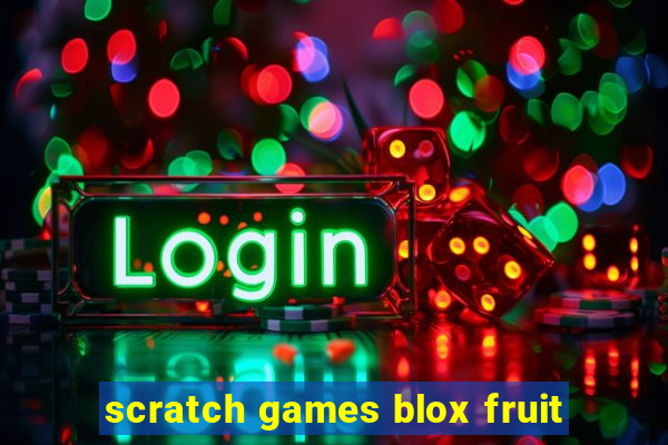 scratch games blox fruit