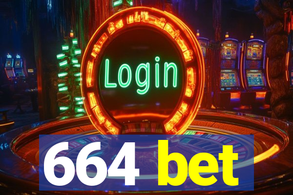 664 bet