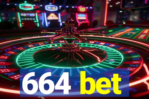 664 bet