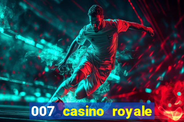 007 casino royale 2006 legenda