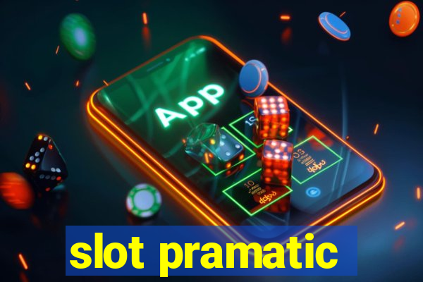 slot pramatic