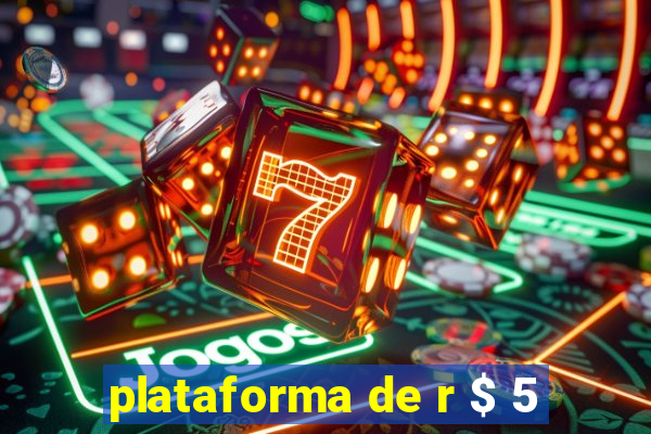 plataforma de r $ 5