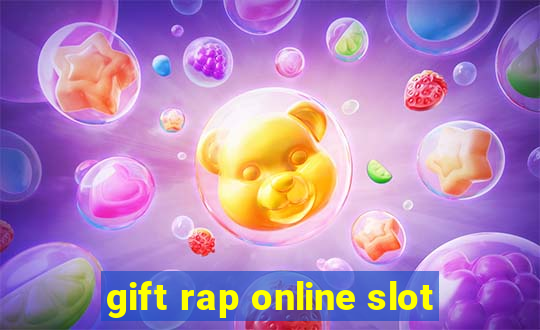 gift rap online slot