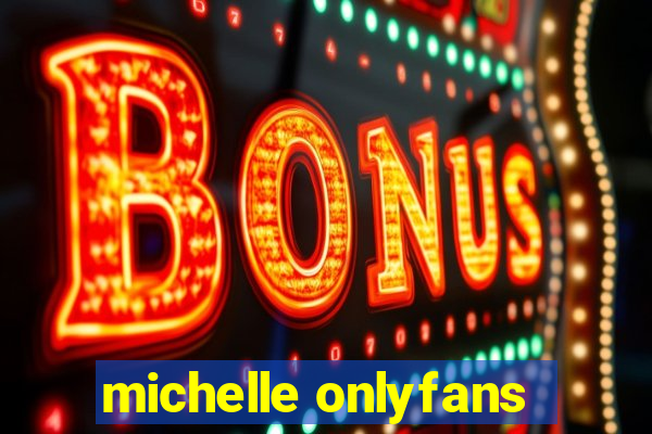 michelle onlyfans