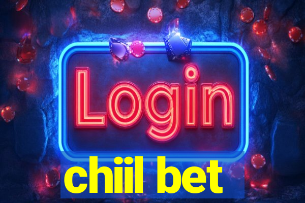 chiil bet