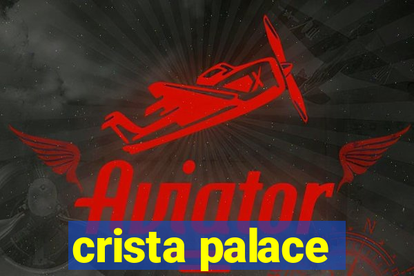 crista palace