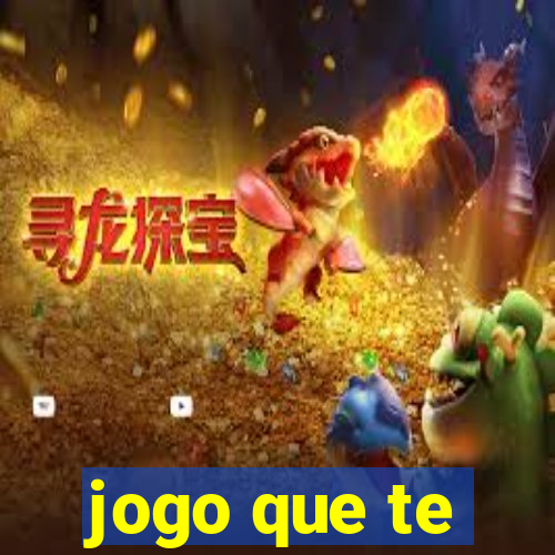 jogo que te