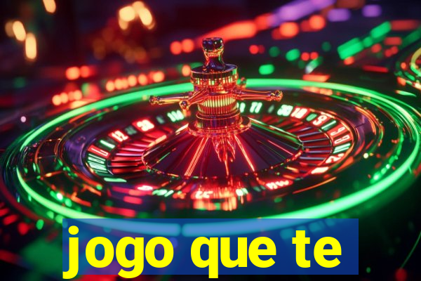 jogo que te