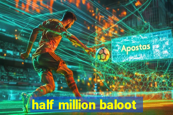 half million baloot