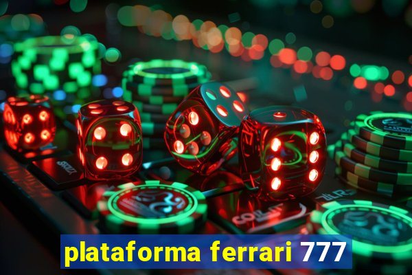 plataforma ferrari 777