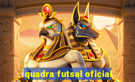 quadra futsal oficial