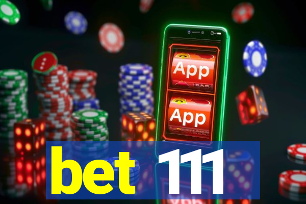 bet 111