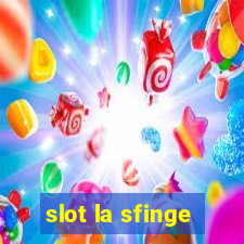 slot la sfinge