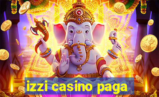 izzi casino paga