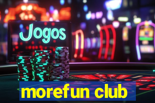 morefun club