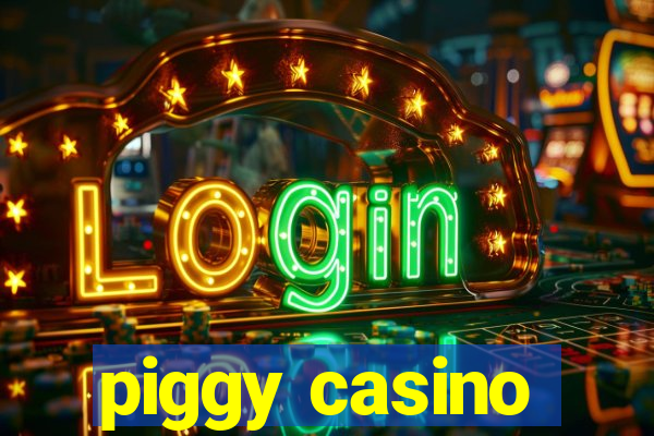 piggy casino