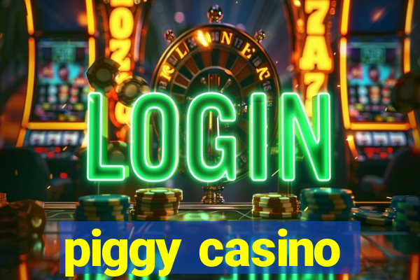 piggy casino