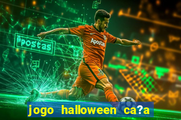 jogo halloween ca?a niquel gratis