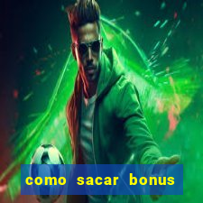 como sacar bonus cassino betano