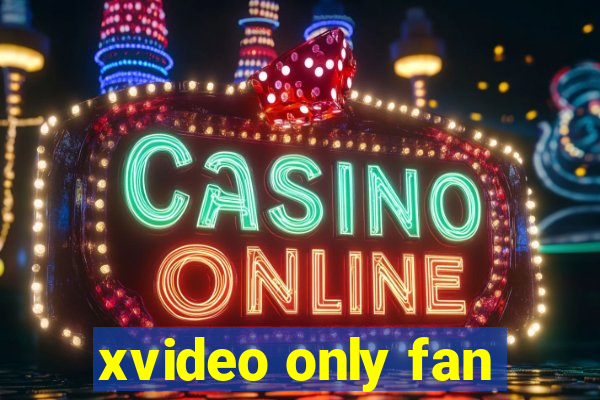 xvideo only fan