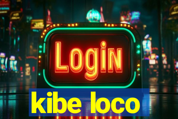 kibe loco