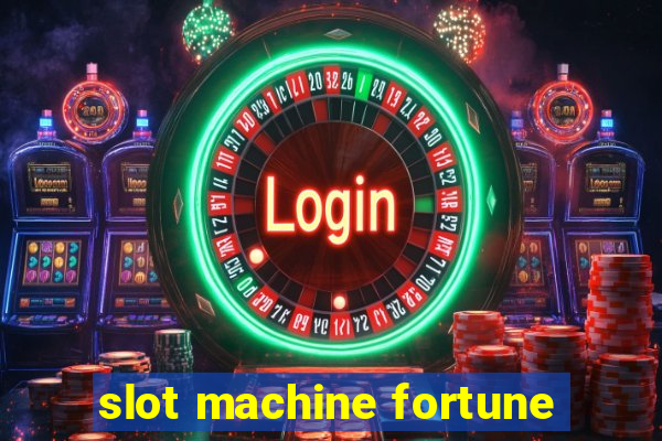 slot machine fortune