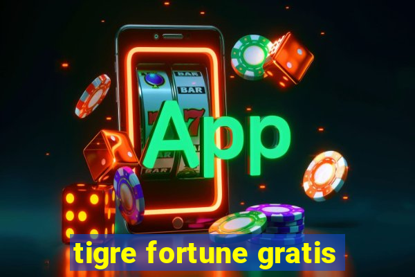 tigre fortune gratis