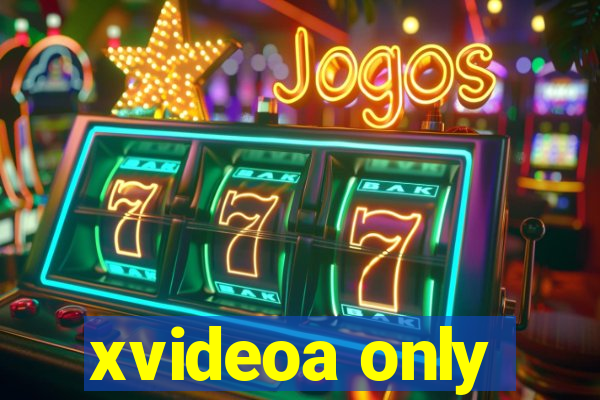 xvideoa only