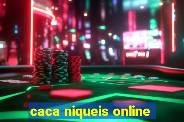 caca niqueis online