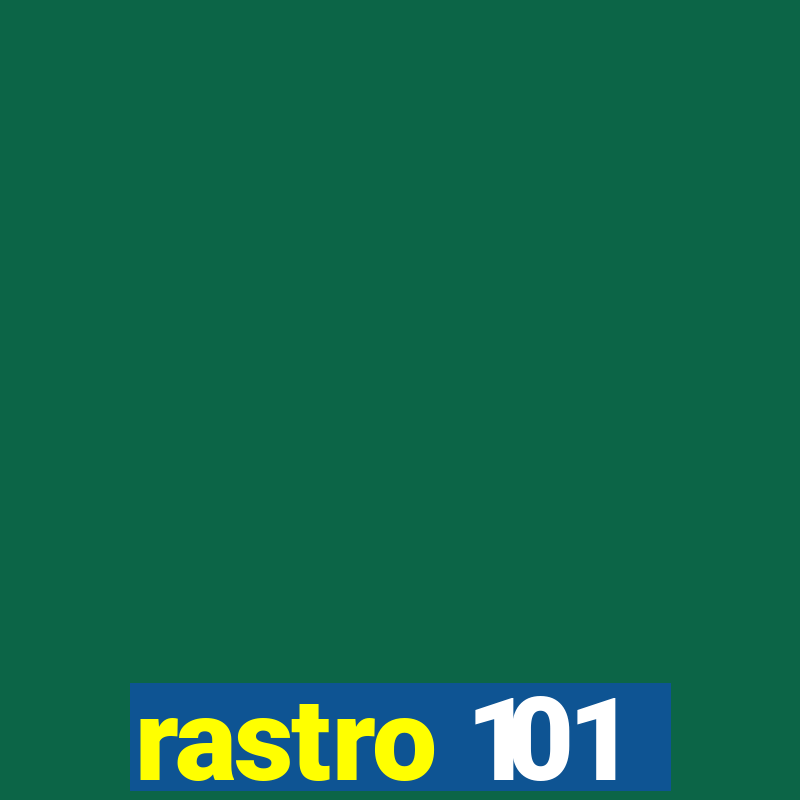 rastro 101