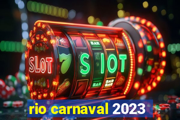 rio carnaval 2023