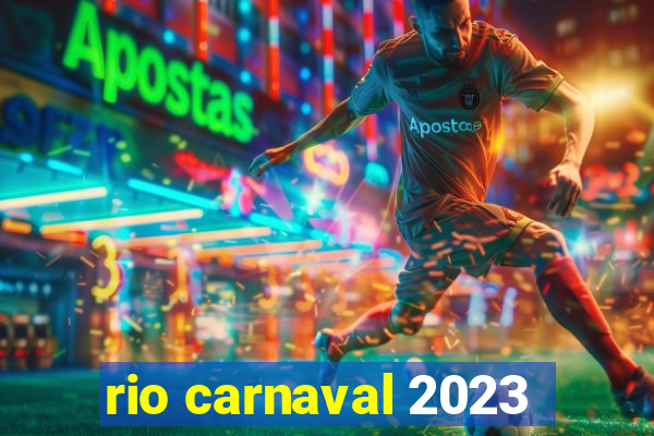 rio carnaval 2023