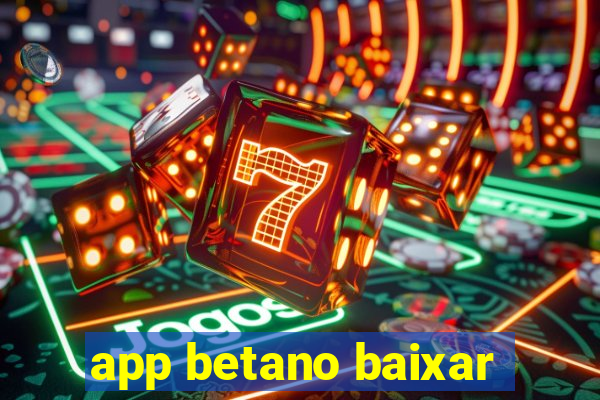 app betano baixar