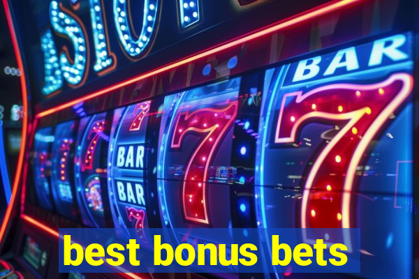 best bonus bets