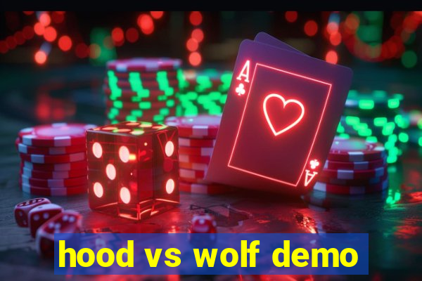 hood vs wolf demo