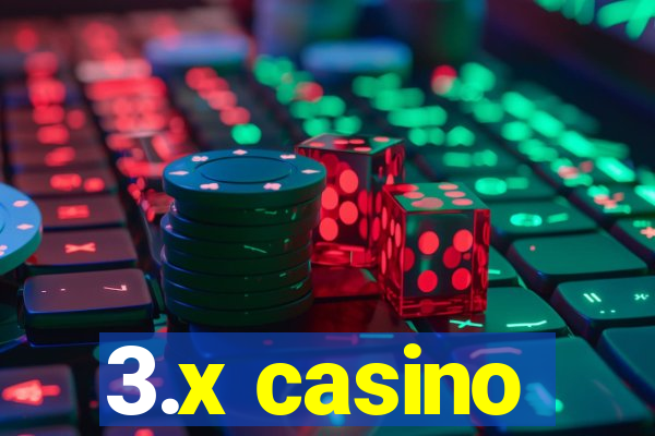 3.x casino