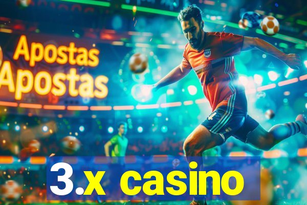 3.x casino