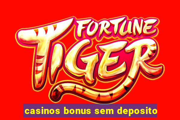 casinos bonus sem deposito