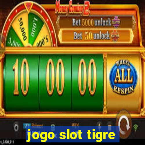 jogo slot tigre