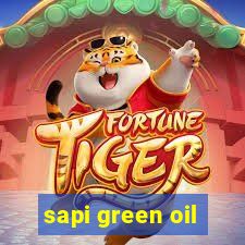 sapi green oil