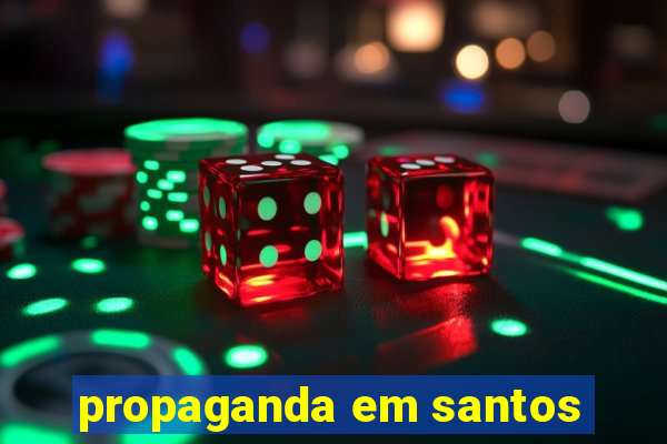 propaganda em santos